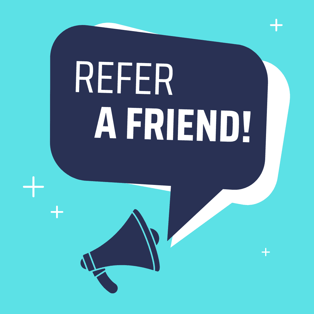 Graphic of a megaphone with a speech bubble that says Refer a Friend!